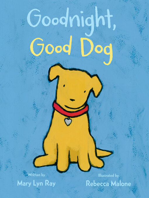 Title details for Goodnight, Good Dog by Mary Lyn Ray - Available
